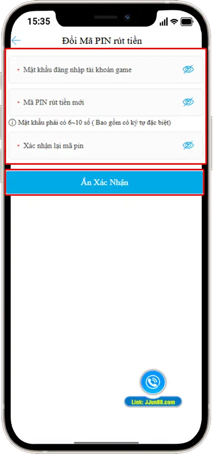 Bước 4: Điền Mật khẩu đăng nhập tài khoản game - Mã PIN rút tiền mới - Xác nhận lại mã PIN » Ấn xác nhận